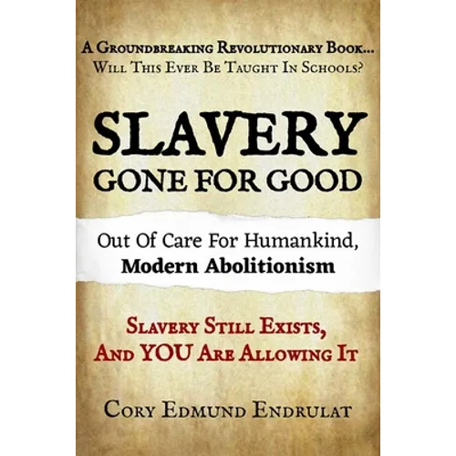 Slavery Gone For Good: Modern Abolitionism