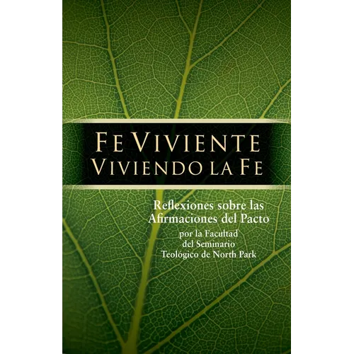 Fe Viviente Viviendo La Fe: Reflexiones sobre las Afirmaciones del Pacto