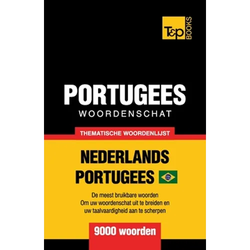 Thematische woordenschat Nederlands-Braziliaans Portugees - 9000 woorden