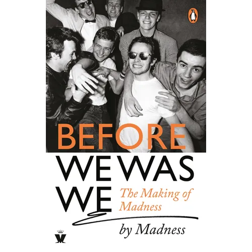 Before We Was We: Madness by Madness