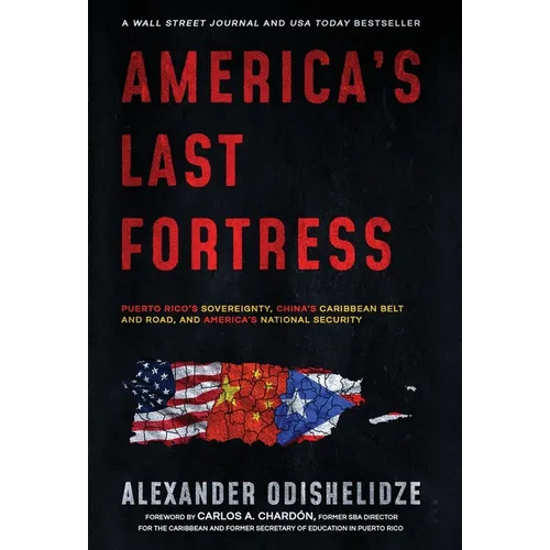 America's Last Fortress: Puerto Rico's Sovereignty, China's Caribbean Belt and Road, and America's National Security