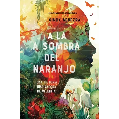 A La Sombra Del Naranjo: Una Historia Inspiradora De Valentia