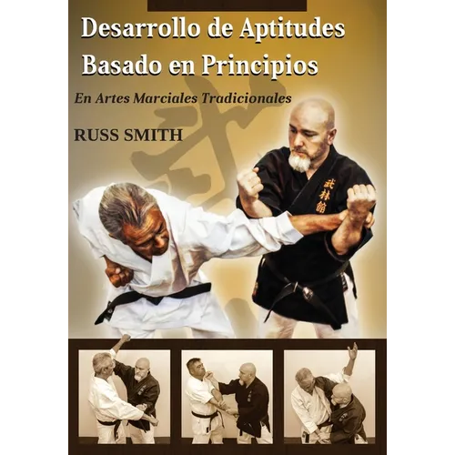 Desarrollo de Aptitudes Basado en Principios: En Artes Marciales Tradicionales