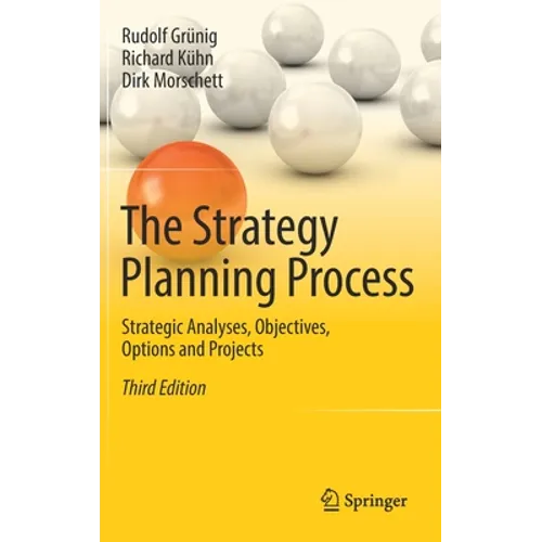 The Strategy Planning Process: Strategic Analyses, Objectives, Options and Projects