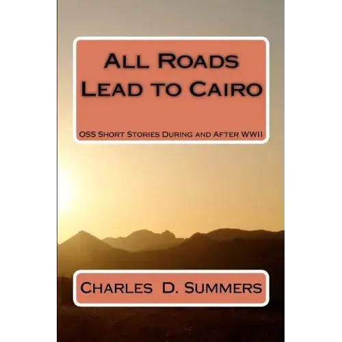All Roads Lead to Cairo: OSS Short Stories During and After WWII