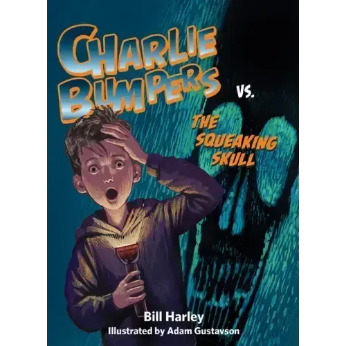 Charlie Bumpers vs. the Squeaking Skull