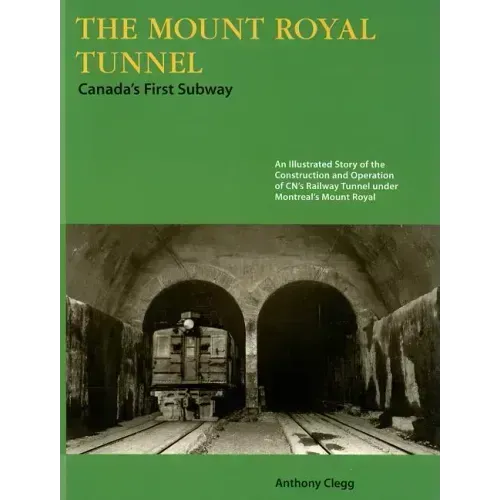 The Mount Royal Tunnel: Canada's First Subway