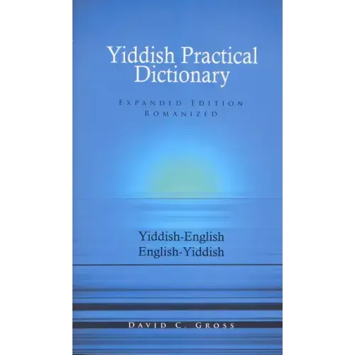 English-Yiddish/Yiddish-English Practical Dictionary (Expanded Romanized Edition)