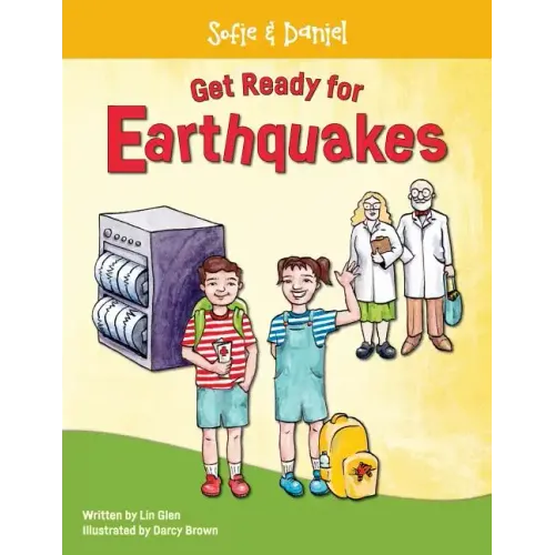 Sofie and Daniel Get Ready for Earthquakes: the earthquake preparation book for families and kids