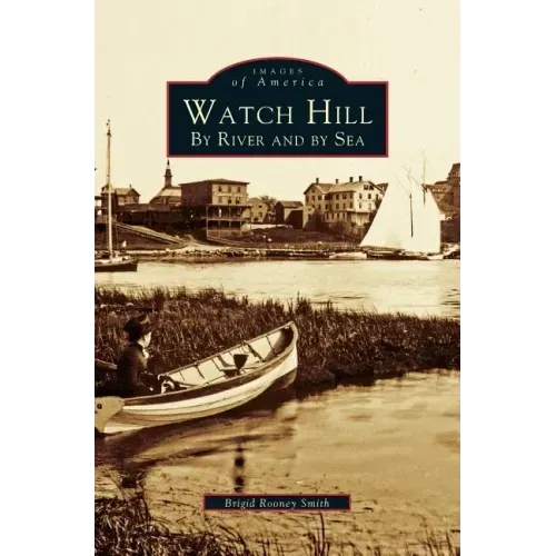 Watch Hill: By River and by sea