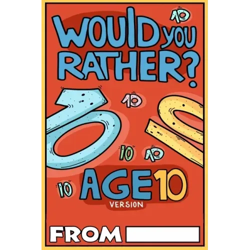 Would You Rather Age 10 Version