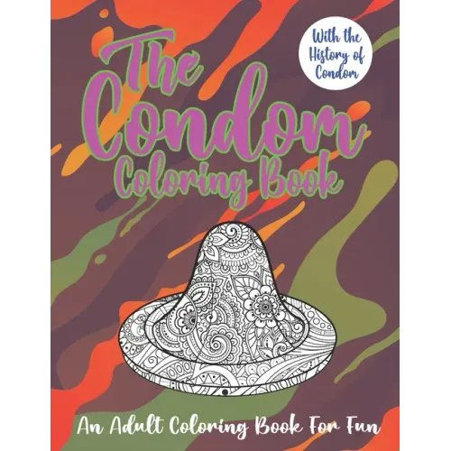 The Condom Coloring Book: The History of Condom with 25 Hilarious Illustrations
