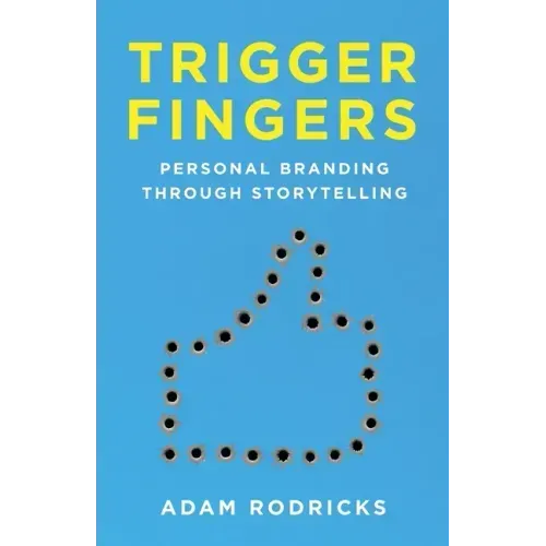 Trigger Fingers: Personal Branding Through Storytelling