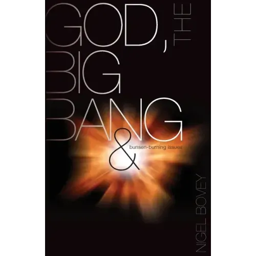 God, The Big Bang and Bunsen-Burning Issues