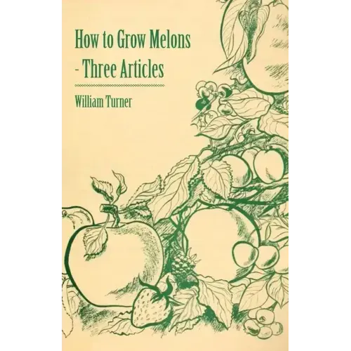 How to Grow Melons - Three Articles