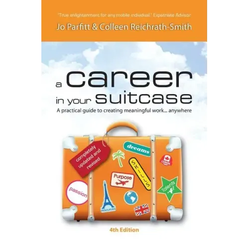 A Career in Your Suitcase - A Practical Guide to Creating Meaningful Work... Anywhere