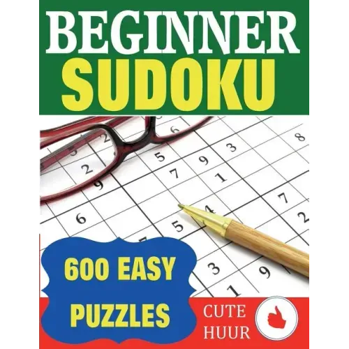 Beginner Sudoku: 600 Easy Puzzles