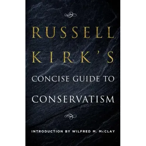 Russell Kirk's Concise Guide to Conservatism