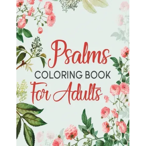 Psalms Coloring Book For Adults: A Beautiful Coloring Book For Creative Adults