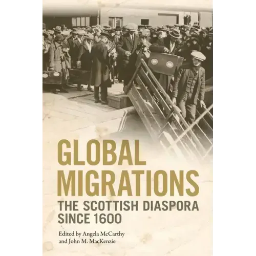 Global Migrations: The Scottish Diaspora Since 1600