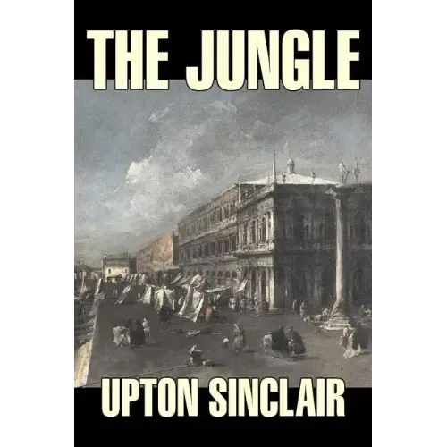 The Jungle by Upton Sinclair, Fiction, Classics