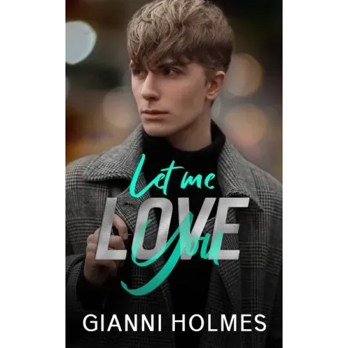 Let Me Love You: An opposites Attract Romance