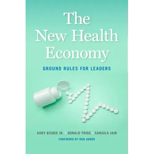 The New Health Economy: Ground Rules for Leaders