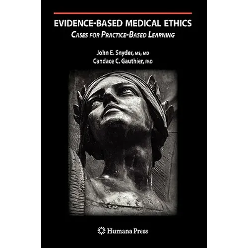 Evidence-Based Medical Ethics:: Cases for Practice-Based Learning