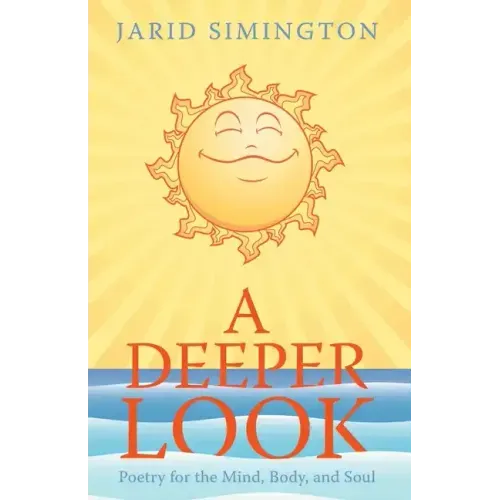 A Deeper Look: Poetry for the Mind, Body, and Soul