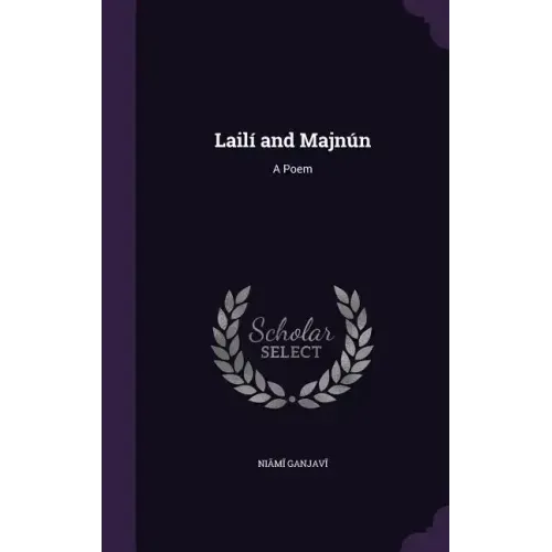 Lailí and Majnún: A Poem