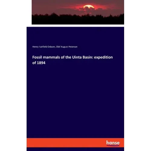 Fossil mammals of the Uinta Basin: expedition of 1894