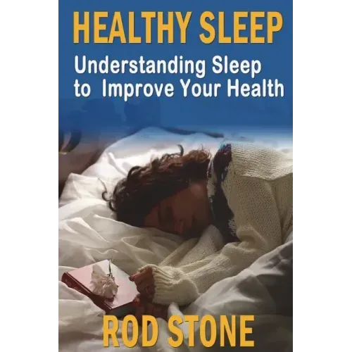 Healthy Sleep: Understanding Sleep to Improve Your Health