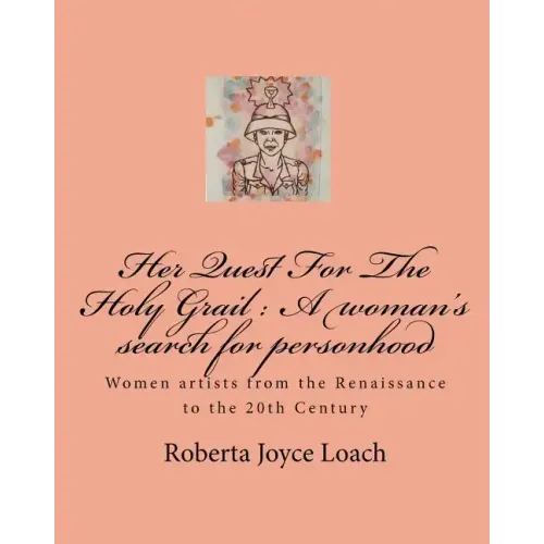Her Quest For The Holy Grail: A woman's search for personhood
