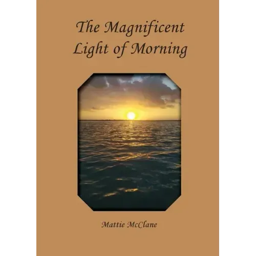 The Magnificent Light of Morning