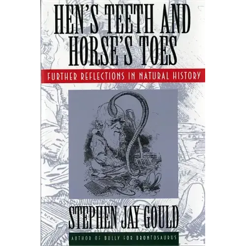 Hen's Teeth and Horse's Toes: Further Reflections in Natural History