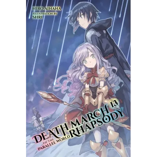 Death March to the Parallel World Rhapsody, Vol. 13 (Light Novel): Volume 13