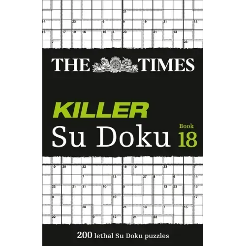 The Times Killer Su Doku Book 18: 200 Lethal Su Doku Puzzles