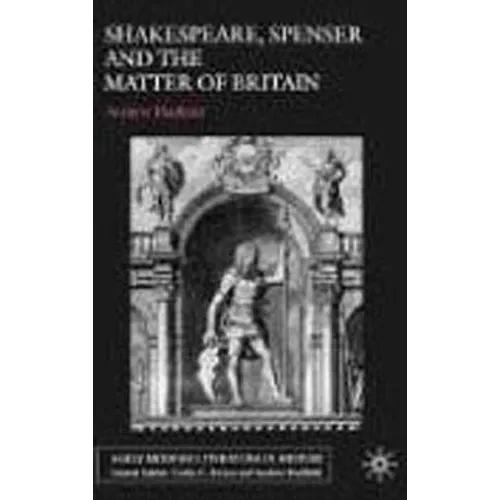 Shakespeare, Spenser and the Matter of Britain