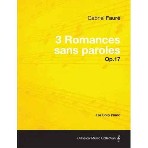 3 Romances sans paroles Op.17 - For Solo Piano (1878)