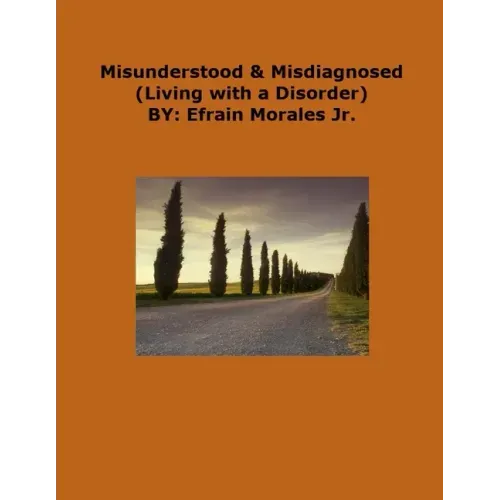 Misunderstood & Misdiagnosed: Living with a Disorder