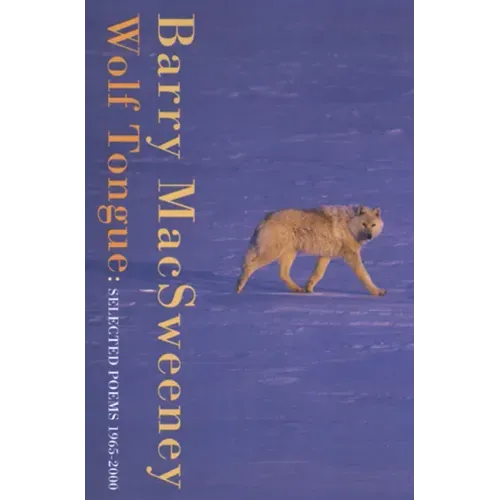 Wolf Tongue: Selected Poems 1965-2000