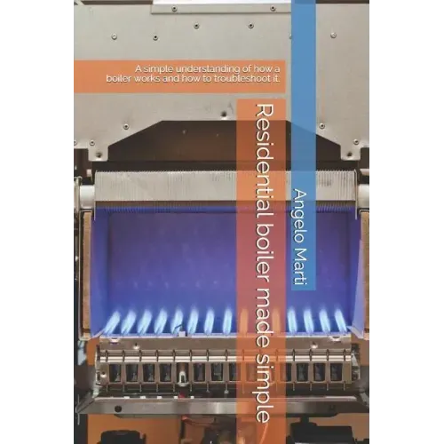 Residential boiler made simple: A simple understanding how a boiler works and how to troubleshoot them.