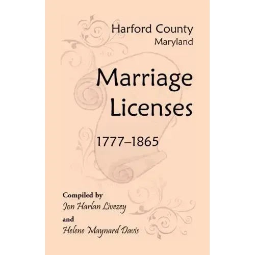 Harford County, Maryland Marriage Licenses, 1777-1865