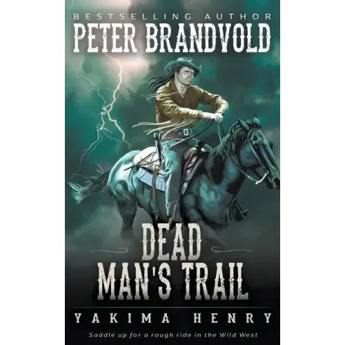 Dead Man's Trail: A Western Fiction Classic