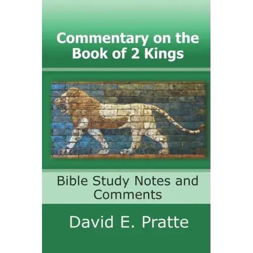 Commentary on the Book of 2 Kings: Bible Study Notes and Comments