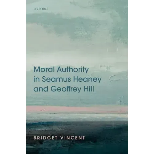 Moral Authority in Seamus Heaney and Geoffrey Hill