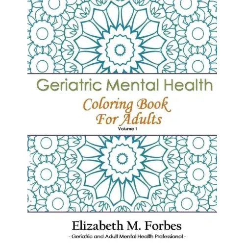Geriatric Mental Health Coloring Book for Adults