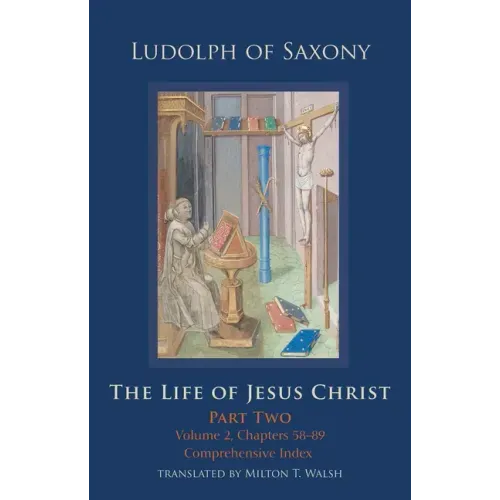 The Life of Jesus Christ: Part Two, Volume 2, Chapters 58-89