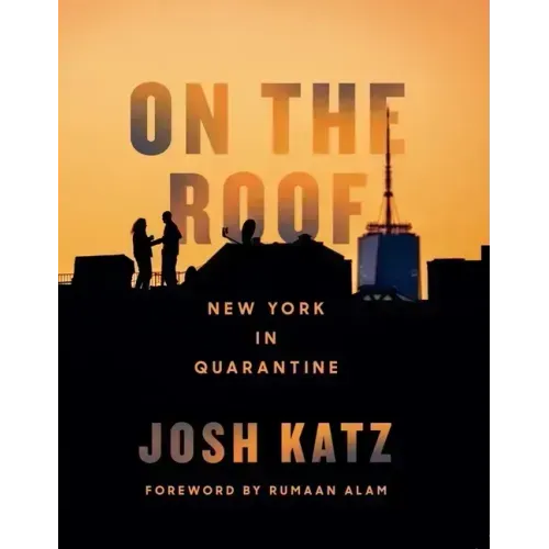 On the Roof: New York in Quarantine