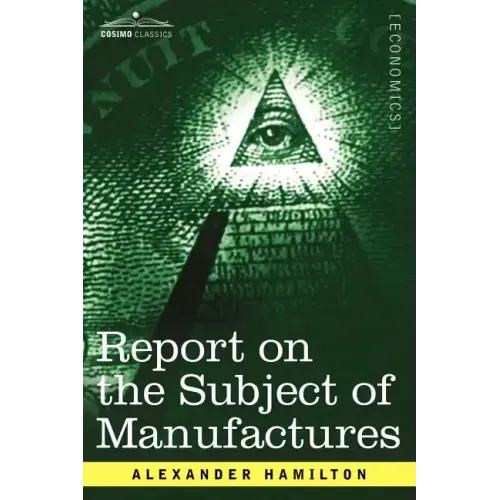 Report on the Subject of Manufactures